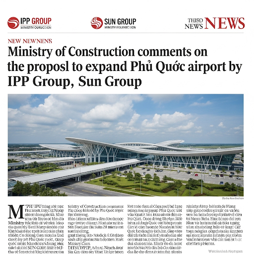 Bộ Xây dựng cho ý kiến về đề xuất đầu tư mở rộng sân bay Phú Quốc của IPP Group, Sun Group