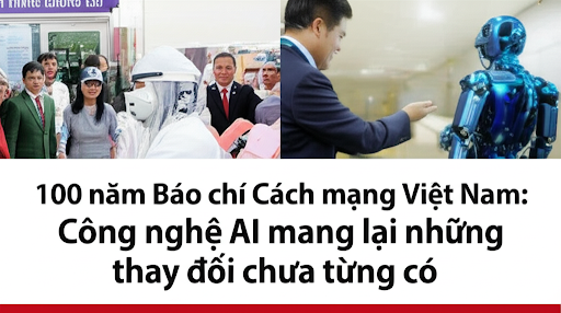 100 năm Báo chí Cách mạng Việt Nam: Công nghệ AI mang lại những thay đổi chưa từng có 
