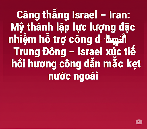 Căng thẳng Israel – Iran: Mỹ thành lập lực lượng đặc nhiệm hỗ trợ công dân tại Trung Đông - Israel xúc tiến hồi hương công dân mắc kẹt ở nước ngoài