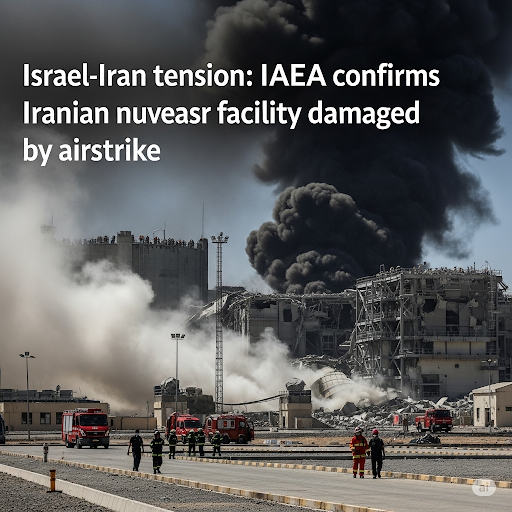 Căng thẳng Israel-Iran: IAEA xác nhận cơ sở hạt nhân Iran bị hư hại do không kích